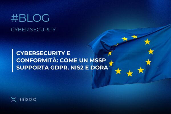 Cybersecurity e conformità: come un MSSP supporta GDPR, NIS2 e DORA