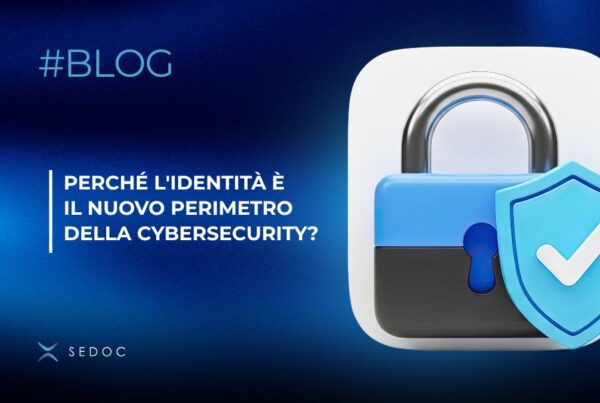 Perché l’identità è il nuovo perimetro della cybersecurity?